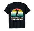 Dont Follow Me I Do Stupid Things T-Shirt - Aesthetic Graphic Men Women - T-Shirt, Sweatshirt, Hoodie