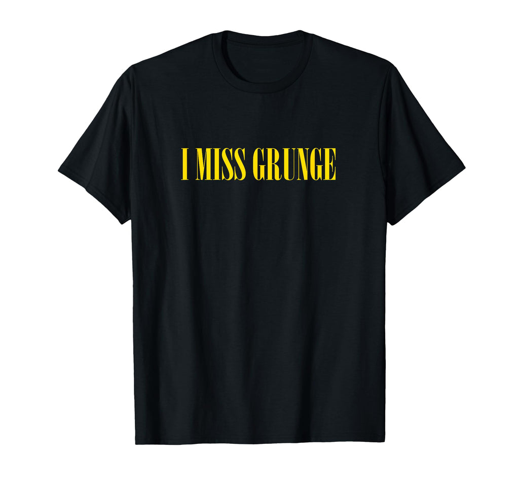 I Miss Grunge Band 90S Rock Music T-Shirt - Custom Art Print Men Women - T-Shirt, Sweatshirt, Hoodie