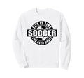 Life Lessons Soccer Goals Sweatshirt - Novelty Apparel for Adults - T-Shirt, Sweatshirt, Hoodie