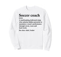Funny Soccer Coach Definition Sweatshirt - Fun Novelty Design Unisex - T-Shirt, Sweatshirt, Hoodie