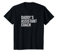 Daddys Assistant Coach Child Helper T-Shirt - Fun Novelty Design Men Women - T-Shirt, Sweatshirt, Hoodie