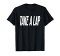 Take Lap Funny Sports Coach Coaches T-Shirt - Trendy Graphic Men Women - T-Shirt, Sweatshirt, Hoodie
