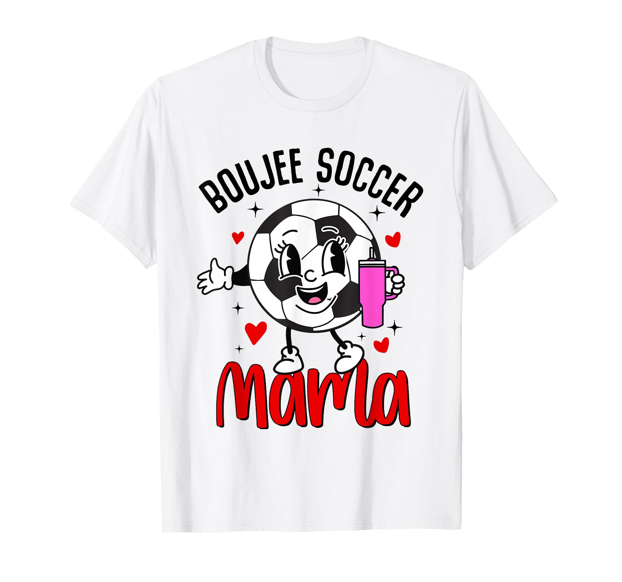 Boujee Soccer Mama Mom Nana Mothers Day T-Shirt - Novelty Apparel Unisex - T-Shirt, Sweatshirt, Hoodie