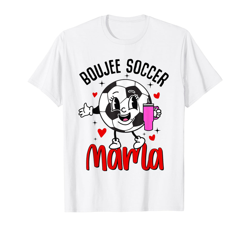 Boujee Soccer Mama Mom Nana Mothers T-Shirt - Minimalist Print Men Women - T-Shirt, Sweatshirt, Hoodie
