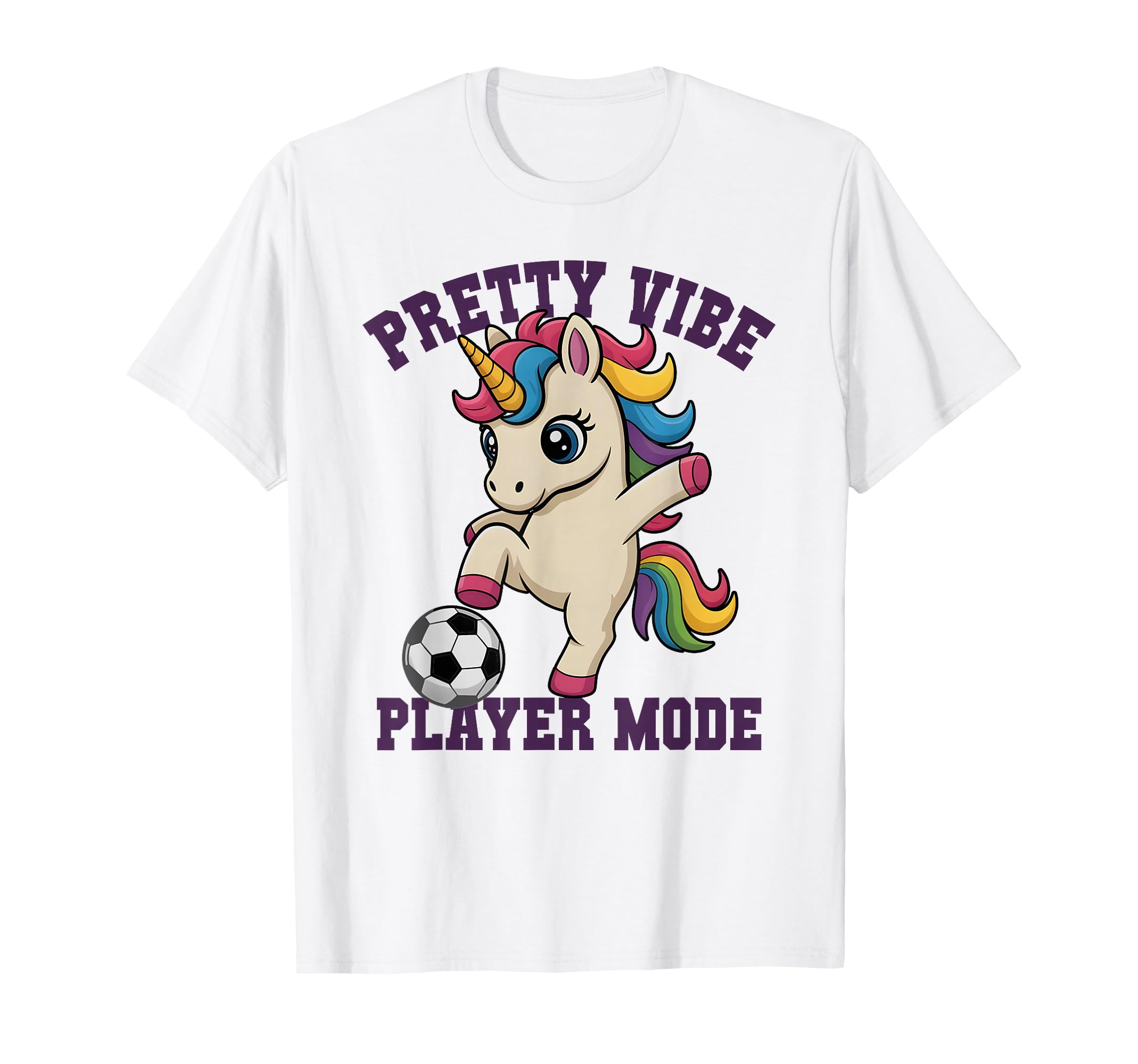 Soccer Pretty Vibe Unicorn Player Mode 67 T-Shirt - Graphic Print Unisex - T-Shirt, Sweatshirt, Hoodie