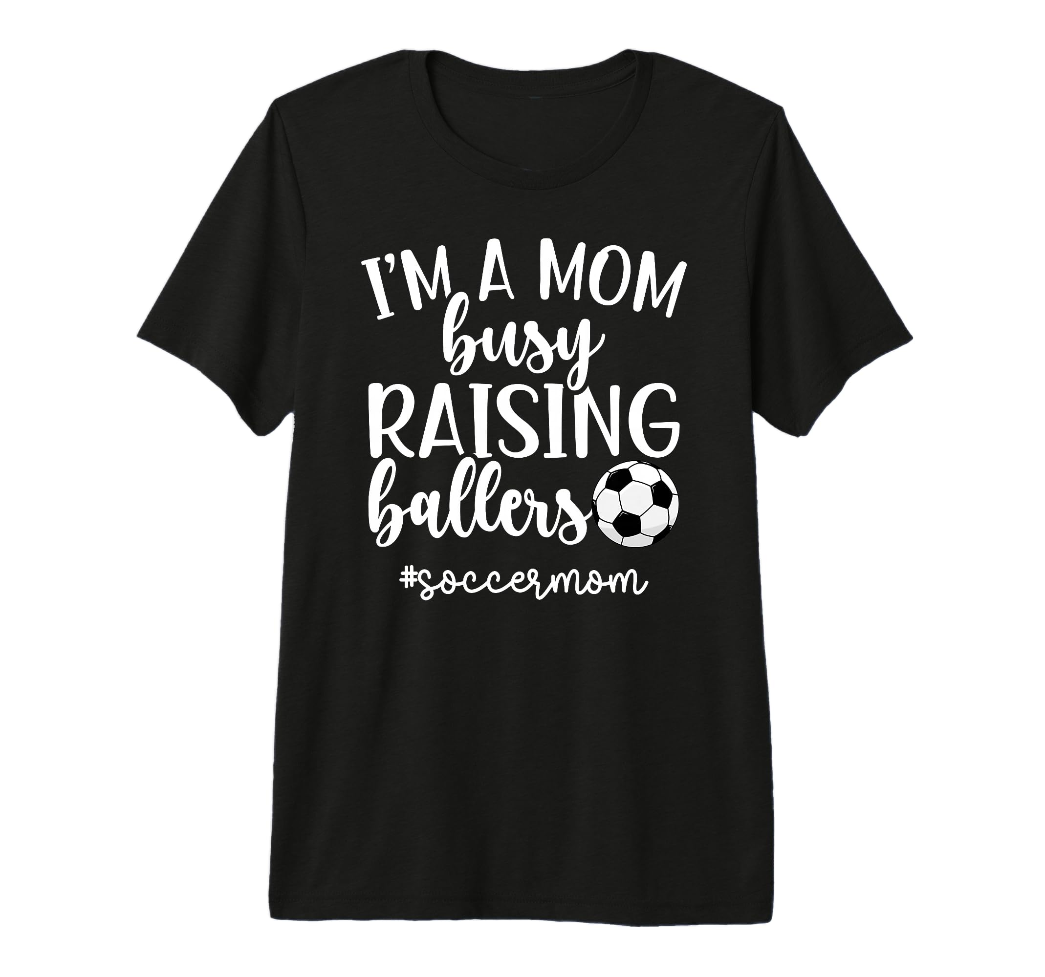 Busy Raising Ballers Soccer Mom Soccer T-Shirt - Unique Graphic for Adults - T-Shirt, Sweatshirt, Hoodie