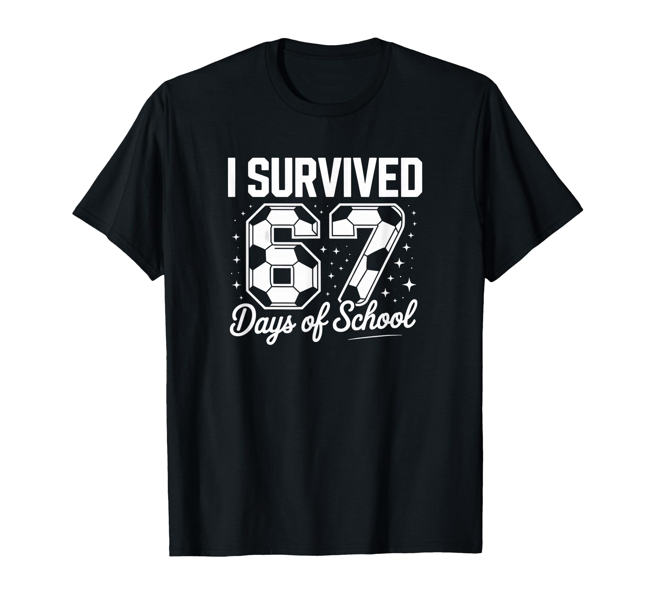 I Survived 67 Days School Funny Soccer T-Shirt - Graphic Print for Adults - T-Shirt, Sweatshirt, Hoodie