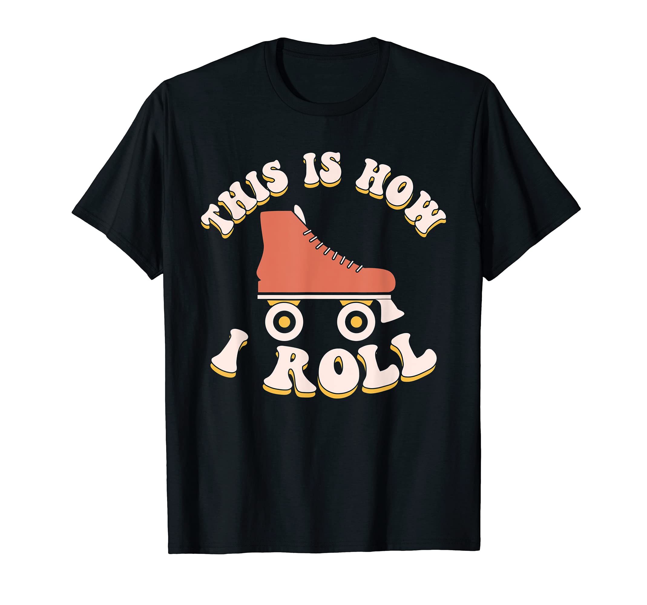 This Is How I Roll Skaters Old T-Shirt - Casual Everyday Wear Men Women - T-Shirt, Sweatshirt, Hoodie