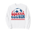 Soccer Cousin Soccer Fan Support Soccer Sweatshirt - Trendy Graphic Unisex - T-Shirt, Sweatshirt, Hoodie