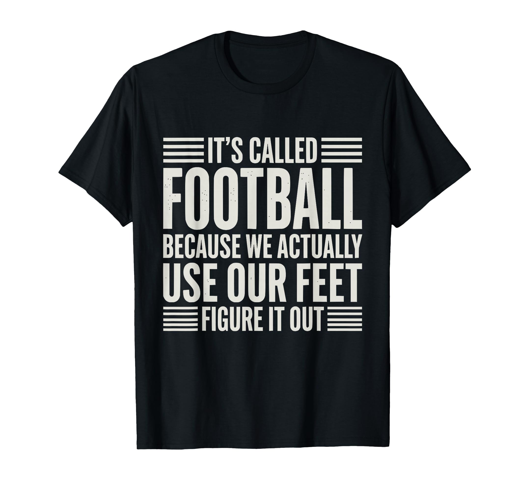 We Use Our Feet Soccer 90 Minutes T-Shirt - Streetwear Style Unisex - T-Shirt, Sweatshirt, Hoodie