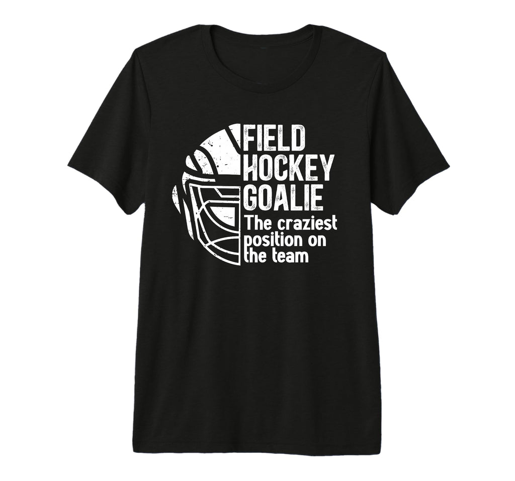 Funny Field Hockey Goalie Field T-Shirt - Streetwear Style Men Women - T-Shirt, Sweatshirt, Hoodie