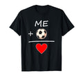 Me And Soccer Isequal Love Soccer T-Shirt - Novelty Apparel Men Women - T-Shirt, Sweatshirt, Hoodie