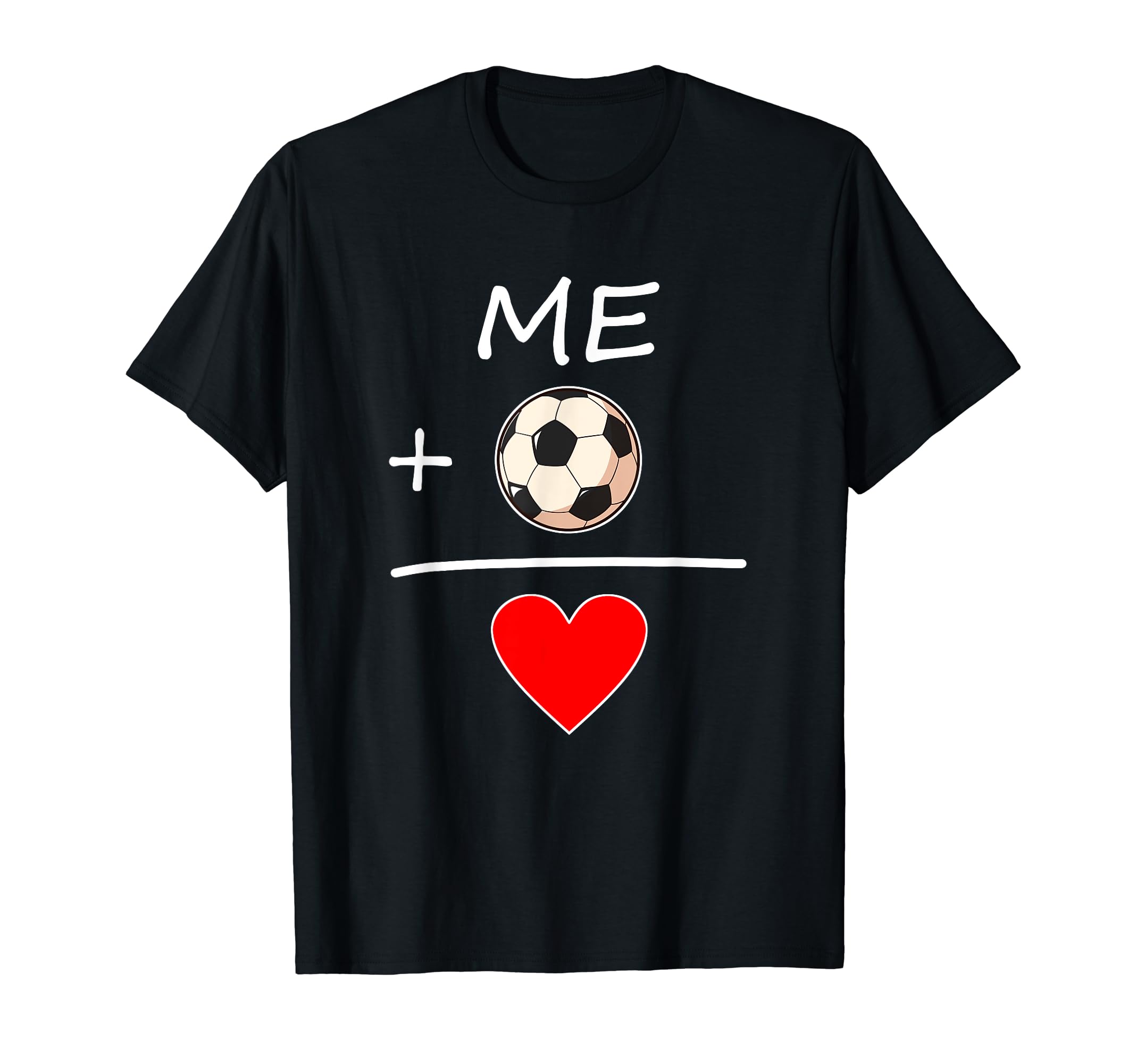 Me And Soccer Isequal Love Soccer T-Shirt - Novelty Apparel Men Women - T-Shirt, Sweatshirt, Hoodie