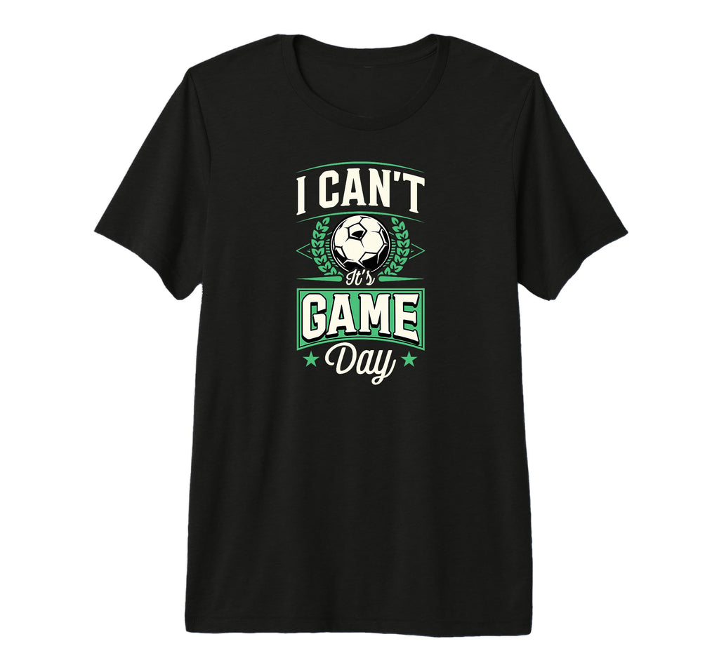 I Cant Its Game Day Soccer Tri Blend T-Shirt - Aesthetic Graphic for Adults - T-Shirt, Sweatshirt, Hoodie