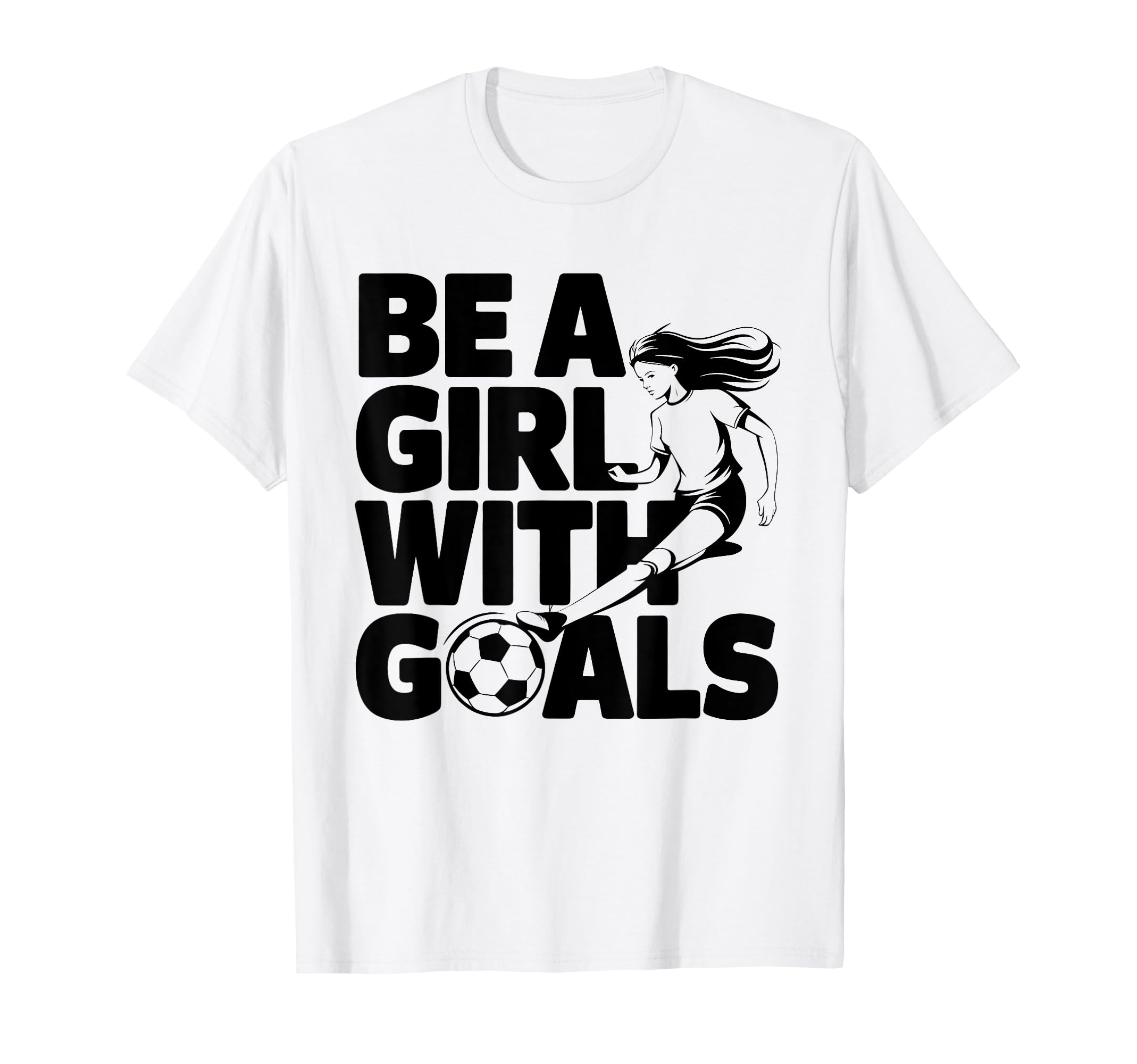 Be Goals Soccer Player Soccer T-Shirt - Trendy Graphic for Adults - T-Shirt, Sweatshirt, Hoodie