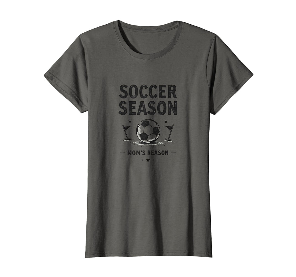 Soccer Season Moms Reason Motivational T-Shirt - Aesthetic Graphic Unisex - T-Shirt, Sweatshirt, Hoodie