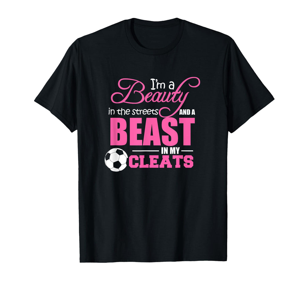 Beauty Streets Beast My Cleats Soccer Gift T-Shirt - Trendy Graphic Unisex - T-Shirt, Sweatshirt, Hoodie