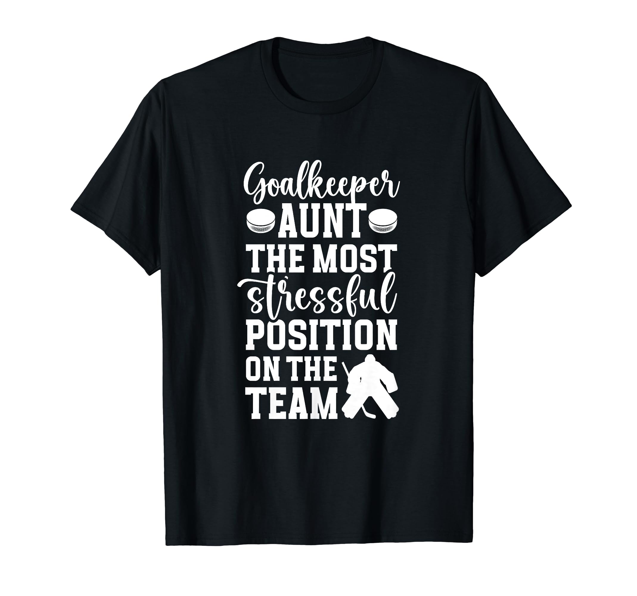 Funny Hockey Goalkeeper Aunt Hockey T-Shirt - Unique Graphic Men Women - T-Shirt, Sweatshirt, Hoodie