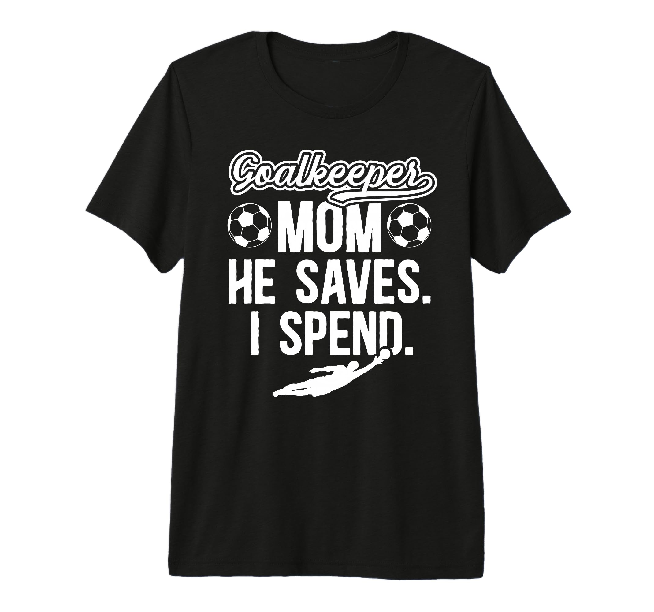 Funny Soccer Goalkeeper Mom Soccer T-Shirt - Trendy Graphic Men Women - T-Shirt, Sweatshirt, Hoodie