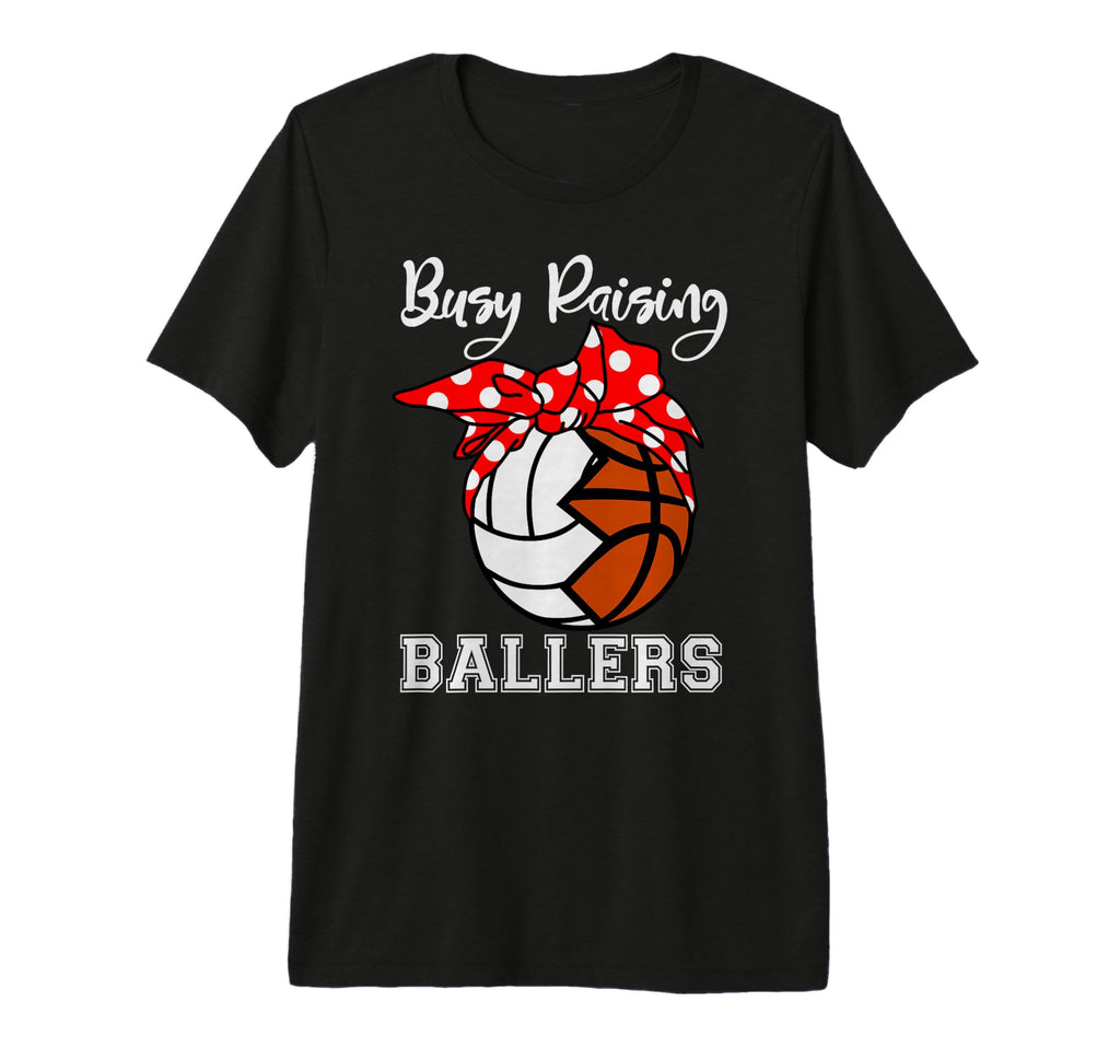 Busy Raising Ballers Funny Volleyball T-Shirt - Graphic Print for Adults - T-Shirt, Sweatshirt, Hoodie