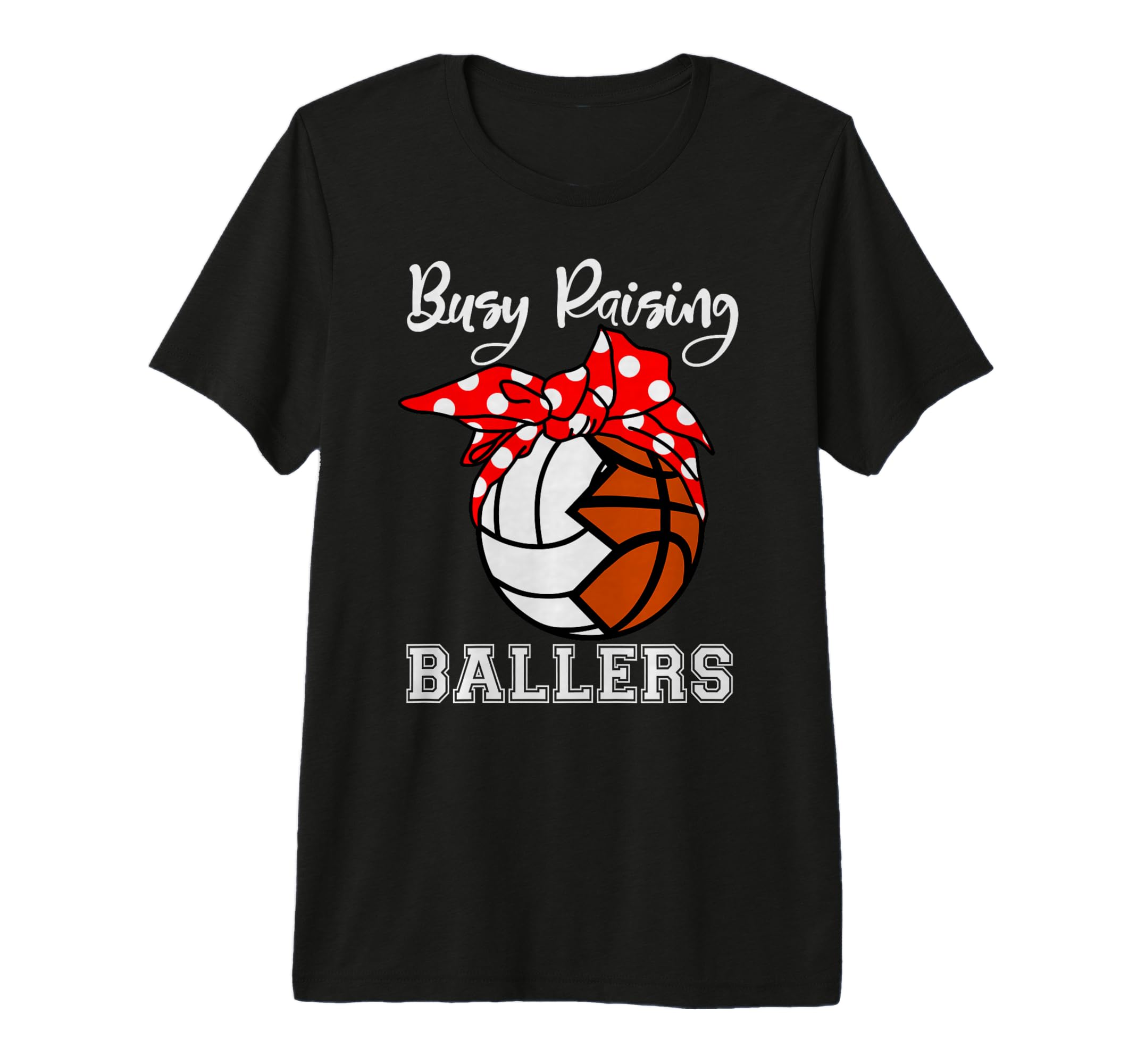 Busy Raising Ballers Funny Volleyball T-Shirt - Graphic Print for Adults - T-Shirt, Sweatshirt, Hoodie