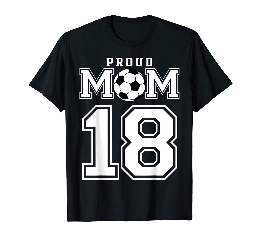 Number 18 Custom Proud Soccer Futbol T-Shirt - Casual Everyday Wear Unisex - T-Shirt, Sweatshirt, Hoodie