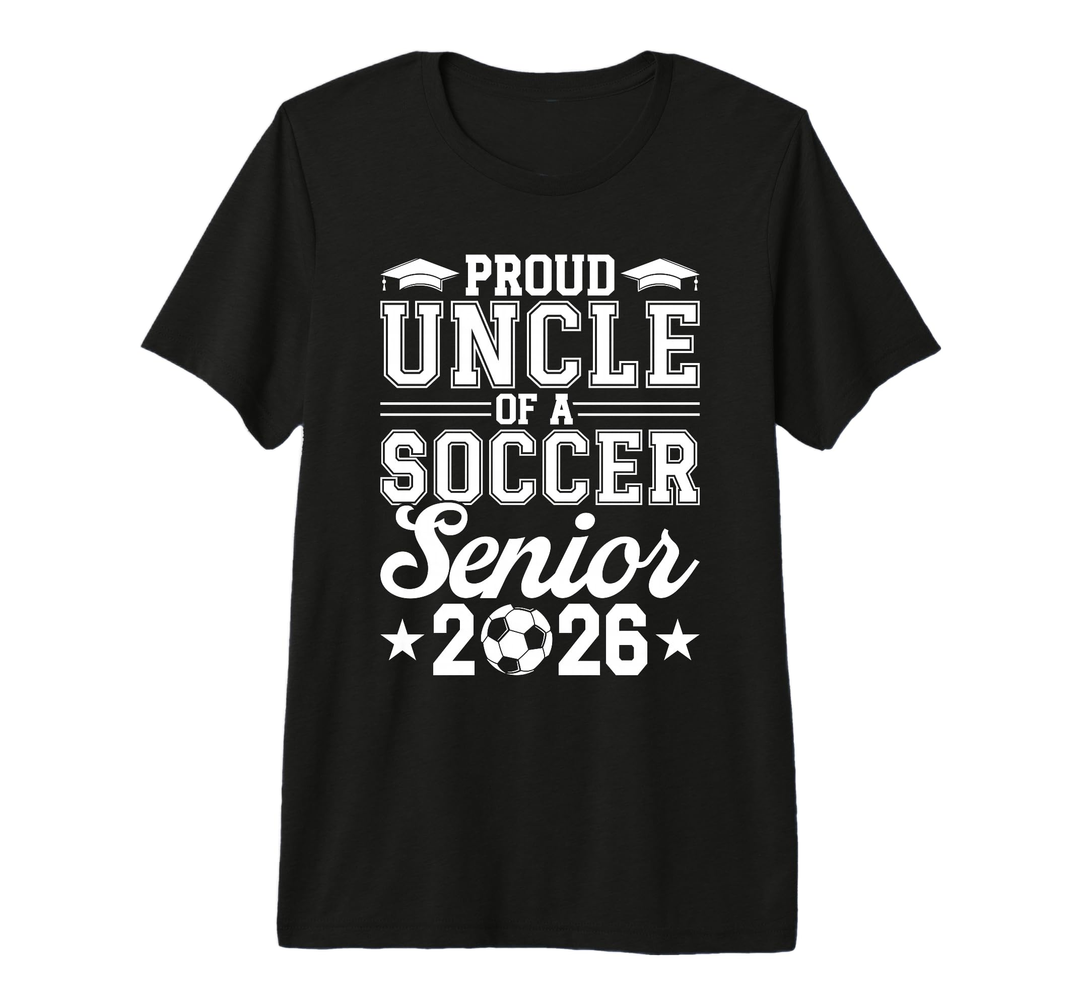 Proud Uncle 2026 Senior Soccer Graduate T-Shirt - Novelty Apparel Unisex - T-Shirt, Sweatshirt, Hoodie