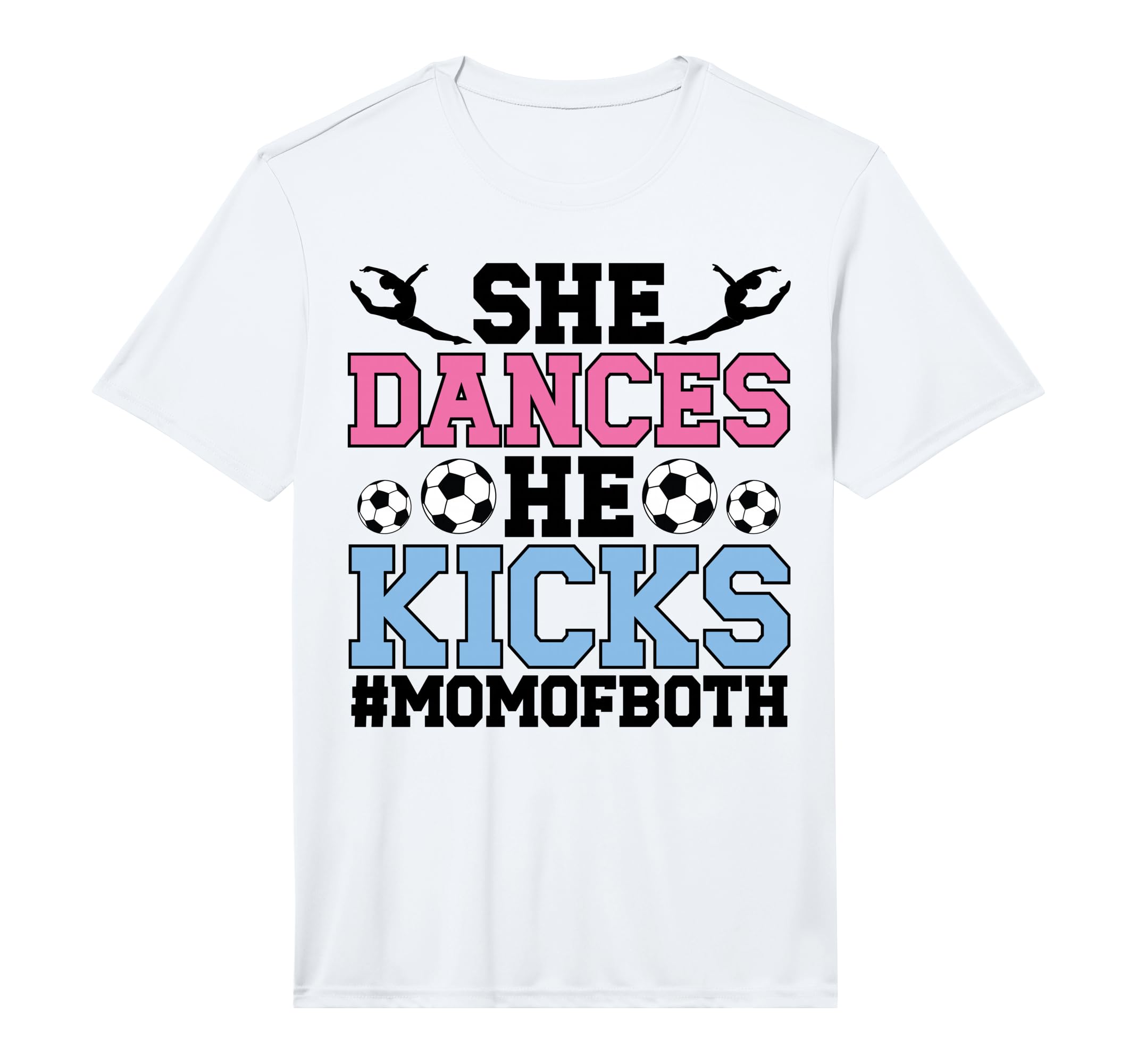 Mens She Dances He Kicks Mom Both T-Shirt - Casual Everyday Wear Unisex - T-Shirt, Sweatshirt, Hoodie