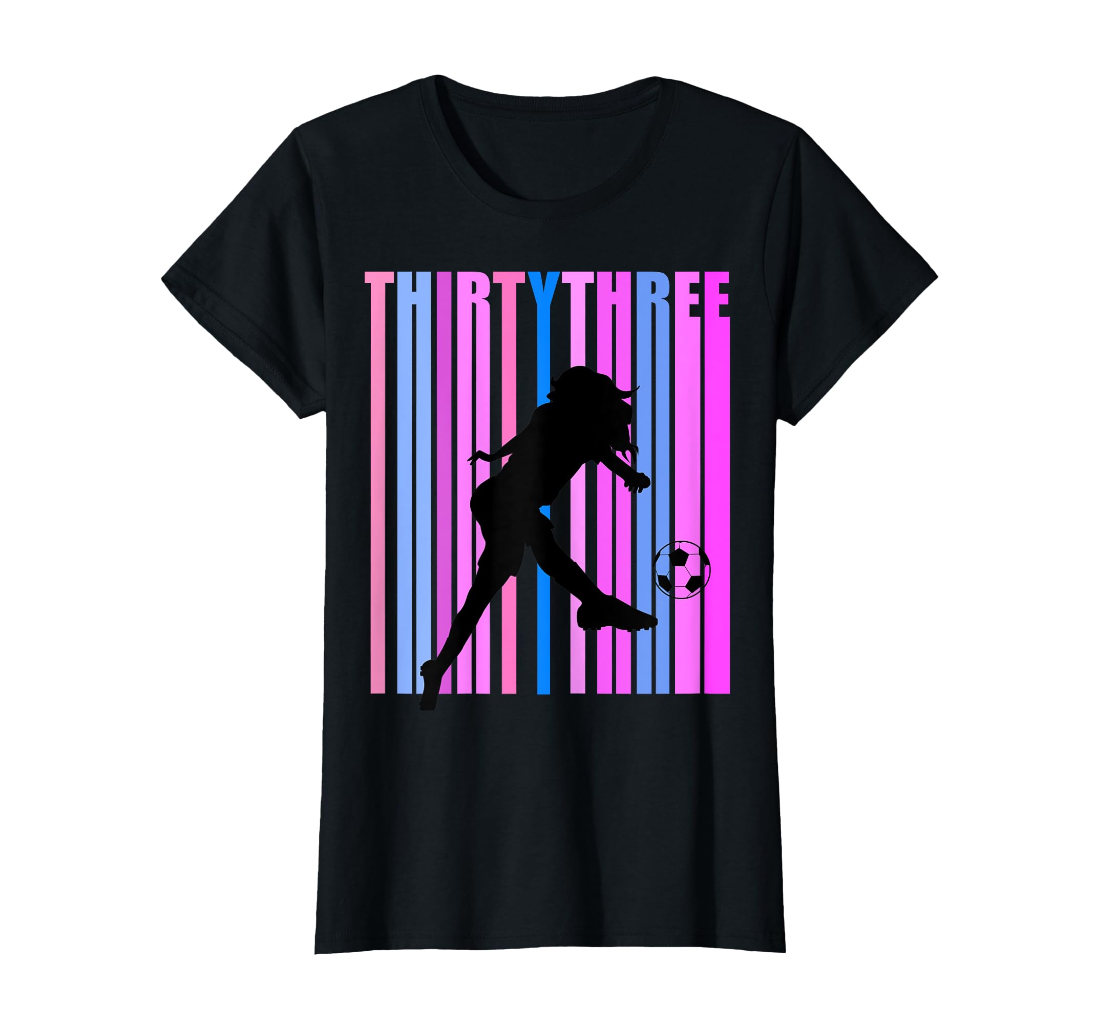 Womens 33Rd Soccer Birthday Goals Score T-Shirt - Novelty Apparel Unisex - T-Shirt, Sweatshirt, Hoodie