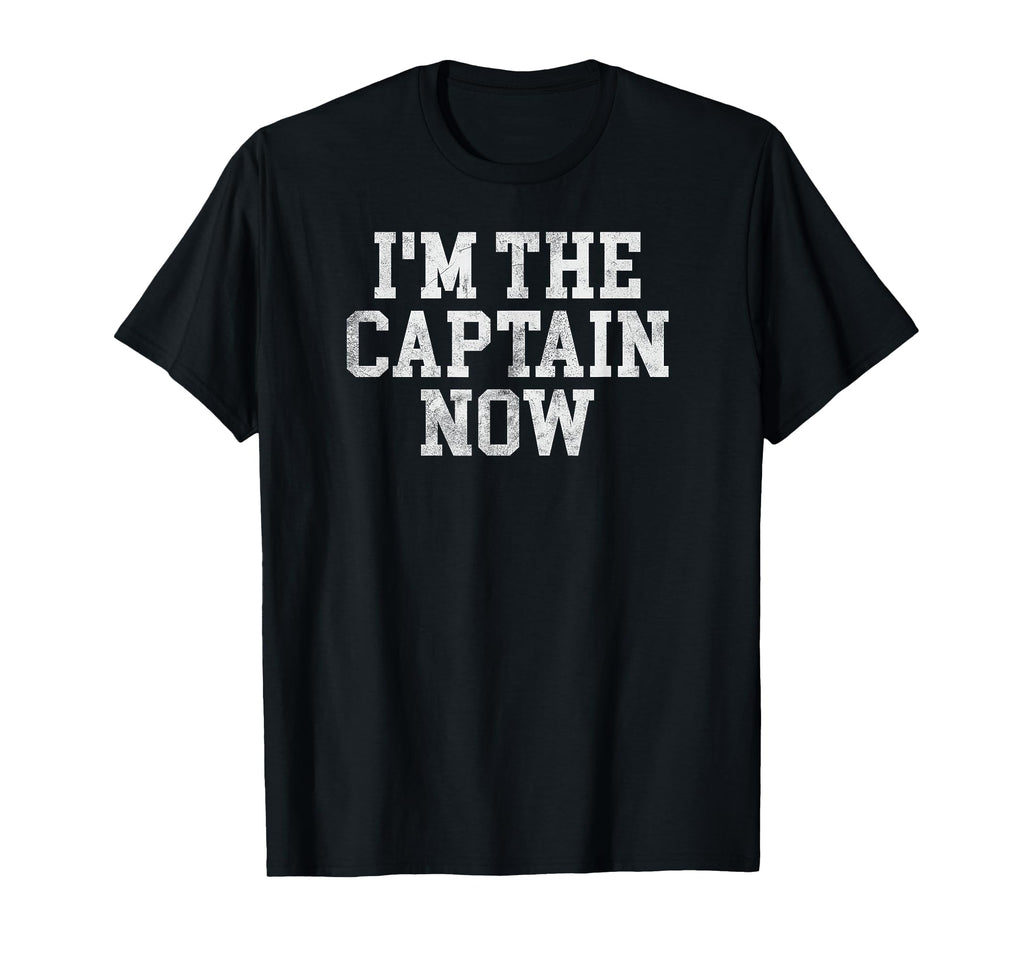 Im Captain Now Funny Boat Captain T-Shirt - Minimalist Print for Adults - T-Shirt, Sweatshirt, Hoodie
