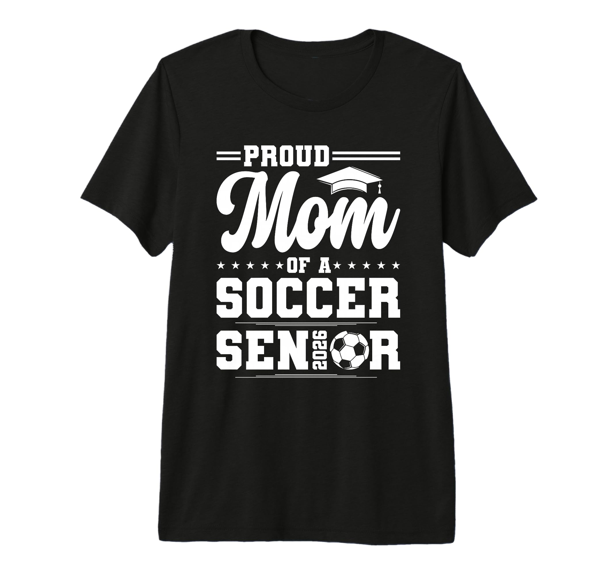 Proud Mom 2026 Senior Soccer Graduate Tri T-Shirt - Graphic Print Unisex - T-Shirt, Sweatshirt, Hoodie