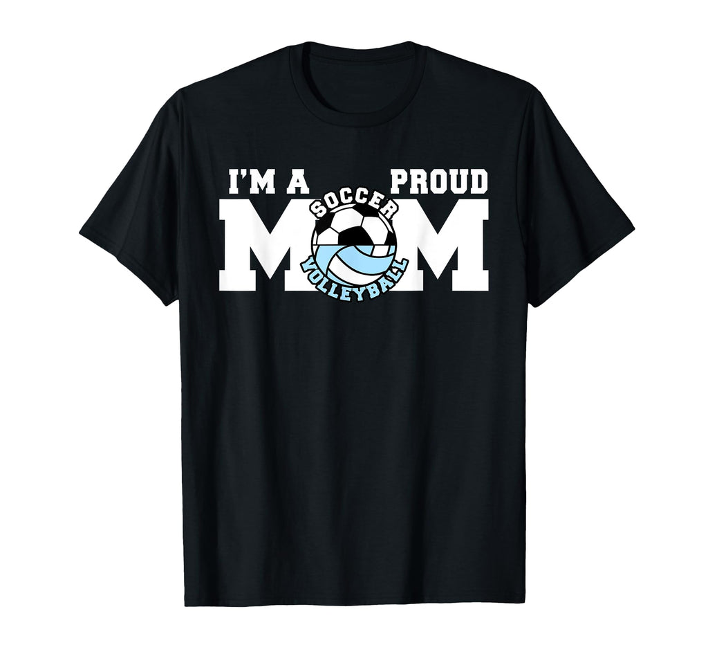 Im Proud Mom Funny Soccer T-Shirt - Casual Everyday Wear Men Women - T-Shirt, Sweatshirt, Hoodie