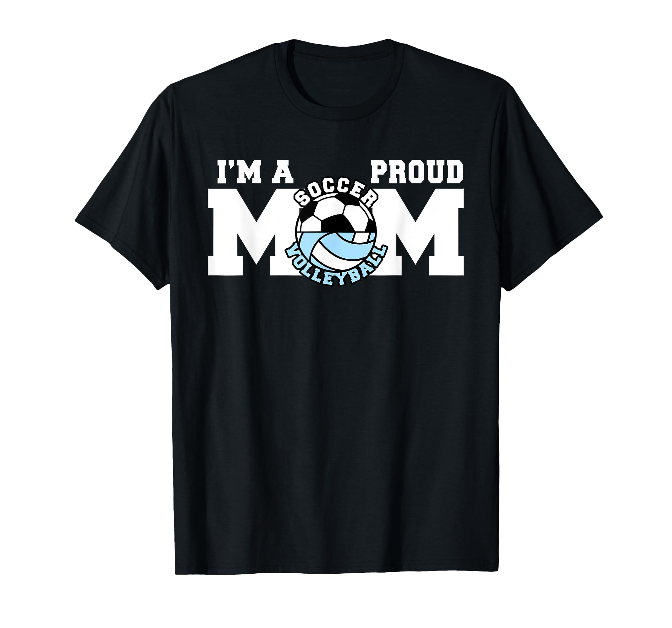 Im Proud Mom Funny Soccer T-Shirt - Casual Everyday Wear Men Women - T-Shirt, Sweatshirt, Hoodie