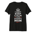I Cant Keep Calm Im Keepers Soccer T-Shirt - Custom Art Print Men Women - T-Shirt, Sweatshirt, Hoodie
