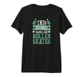 This Runs Roller Skates Tri Blend T-Shirt - Minimalist Print Men Women - T-Shirt, Sweatshirt, Hoodie
