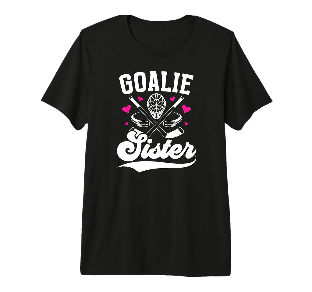 Ice Hockey Goalie Sister Hockey T-Shirt - Minimalist Print for Adults - T-Shirt, Sweatshirt, Hoodie