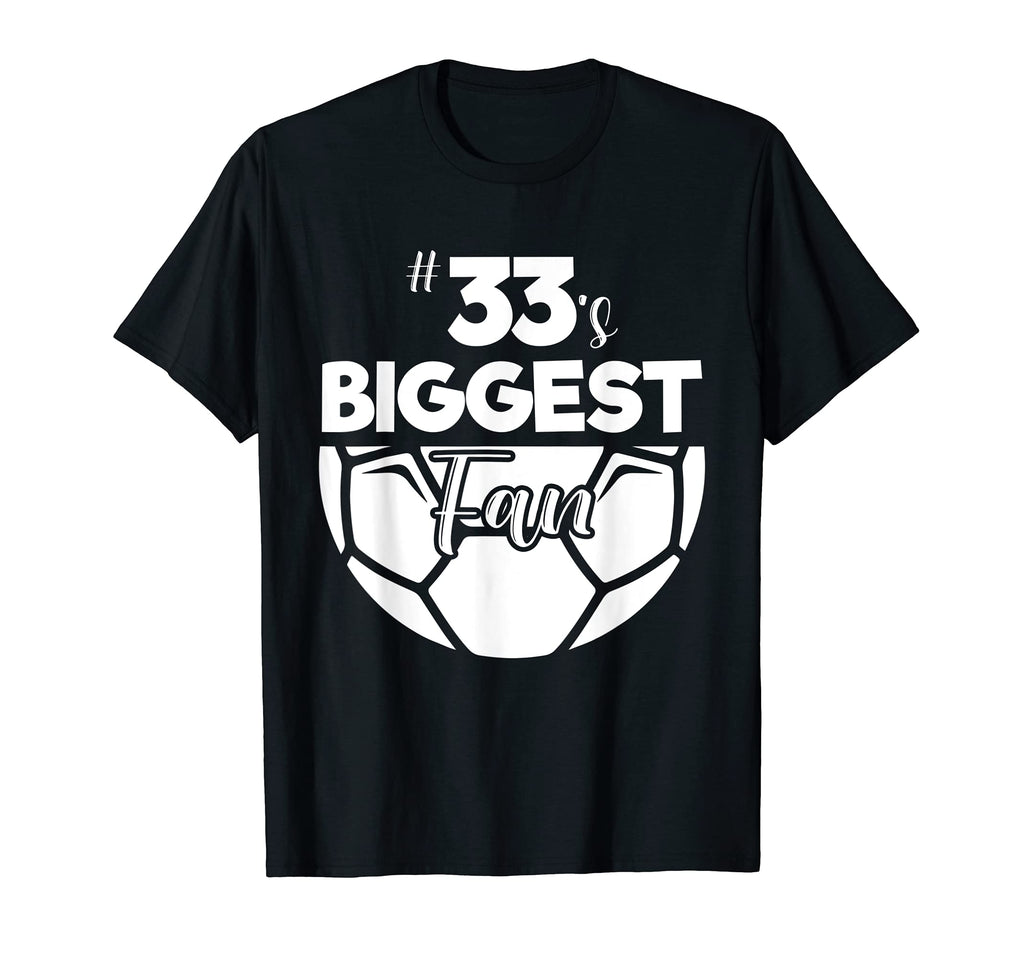 Number 33S Biggest Fan Player Soccer T-Shirt - Unique Graphic for Adults - T-Shirt, Sweatshirt, Hoodie