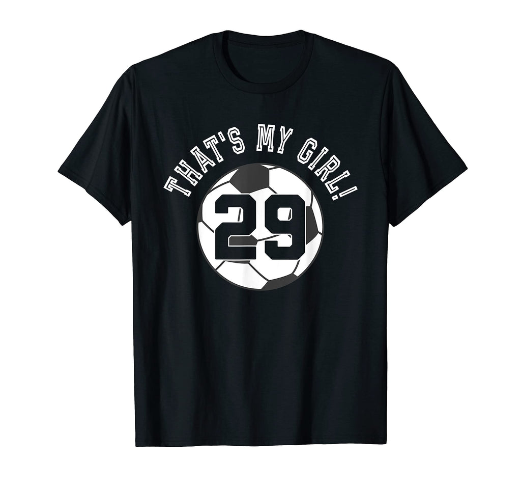 Thats My 29 Soccer Ball Player Mom Or Dad T-Shirt - Minimalist Print Unisex - T-Shirt, Sweatshirt, Hoodie