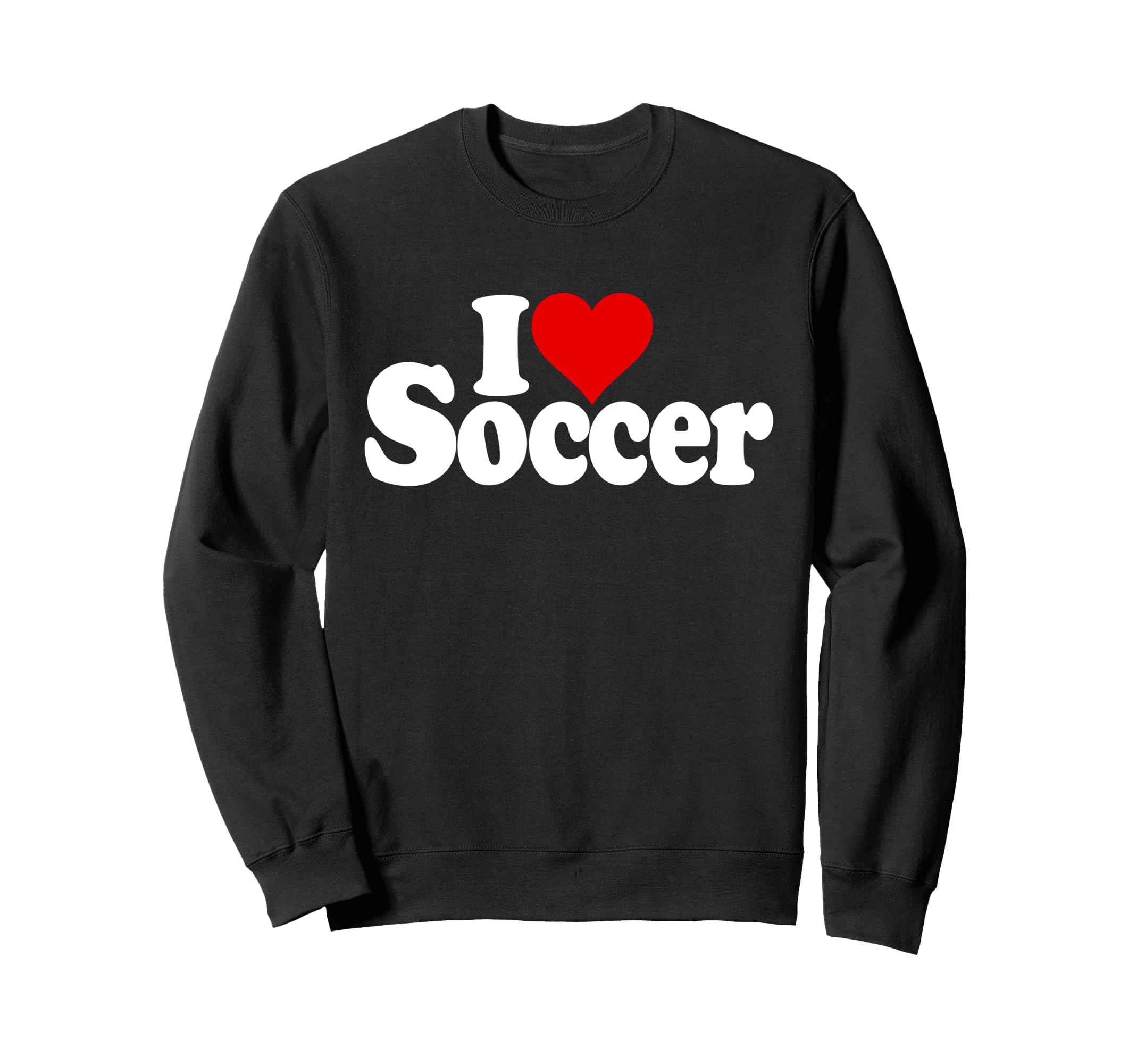 I Love Heart Soccer Football Sports Sweatshirt - Unique Graphic Unisex - T-Shirt, Sweatshirt, Hoodie