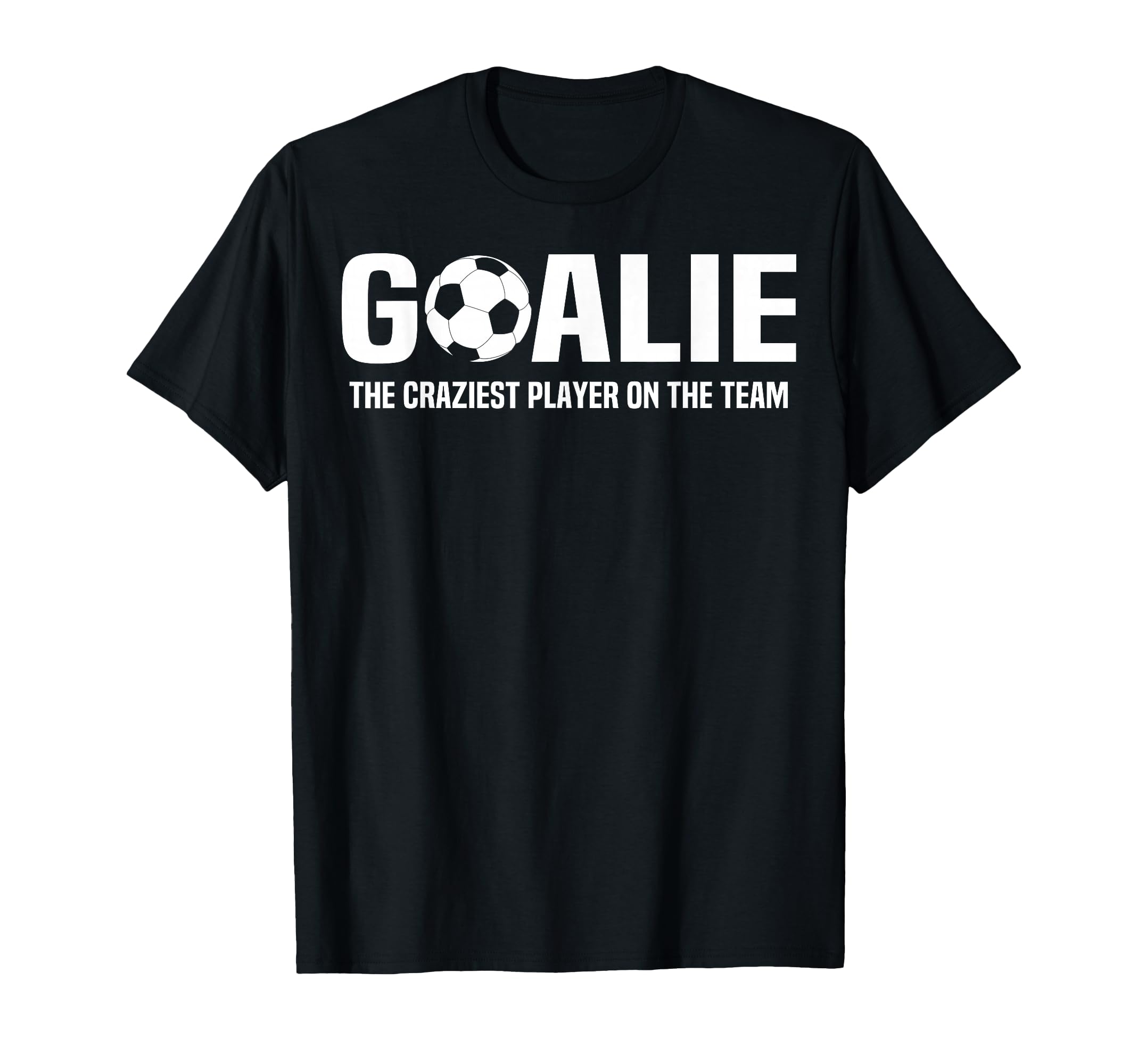 Funny Soccer Goalie Definition T-Shirt - Streetwear Style for Adults - T-Shirt, Sweatshirt, Hoodie