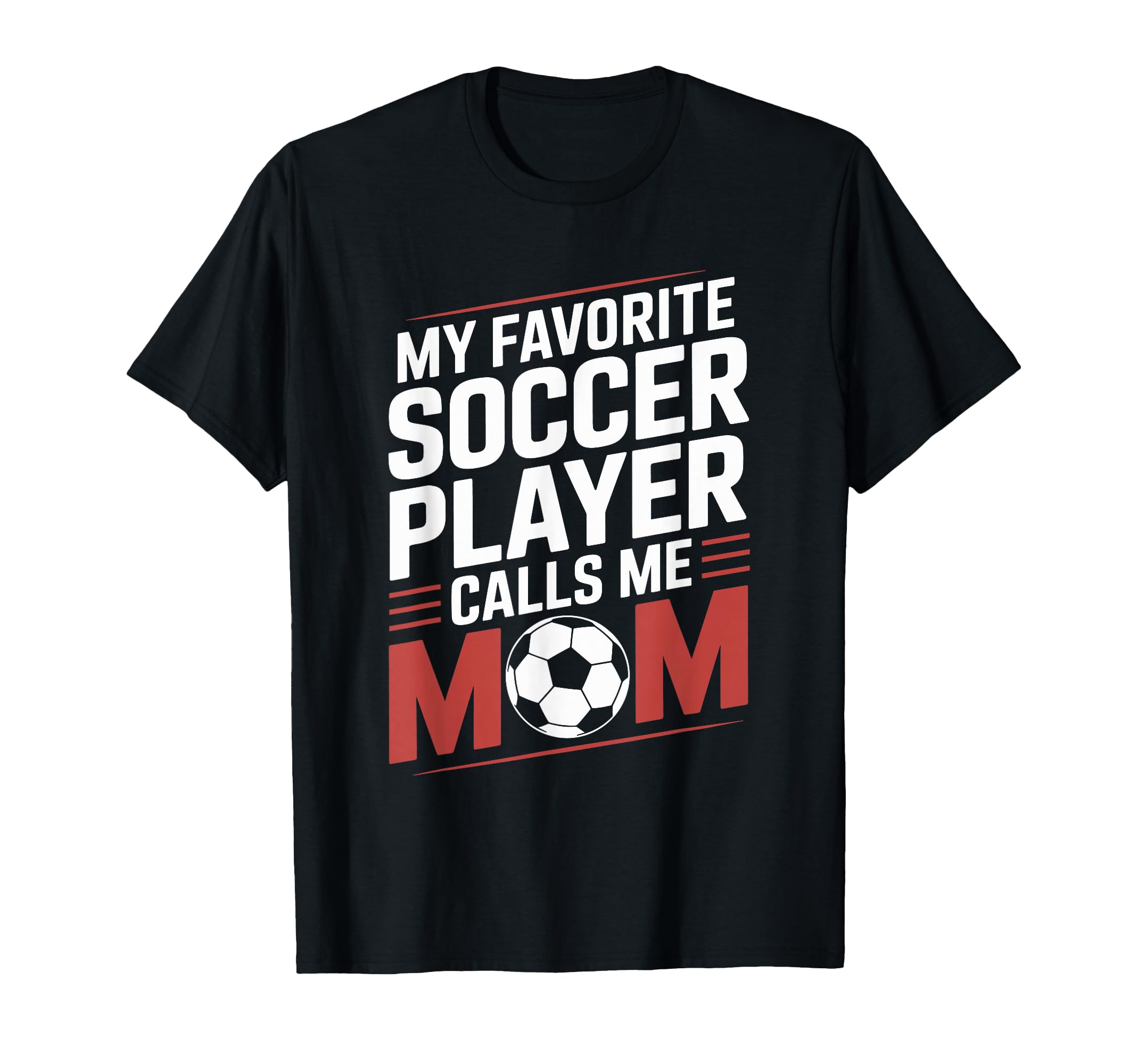 My Favorite Soccer Player Calls Me T-Shirt - Aesthetic Graphic for Adults - T-Shirt, Sweatshirt, Hoodie