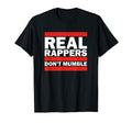 Real Rappers Dont Mumble Old School Hip T-Shirt - Custom Art Print Unisex - T-Shirt, Sweatshirt, Hoodie