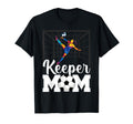 Proud Soccer Goalkeeper Mom Soccer T-Shirt - Fun Novelty Design Unisex - T-Shirt, Sweatshirt, Hoodie