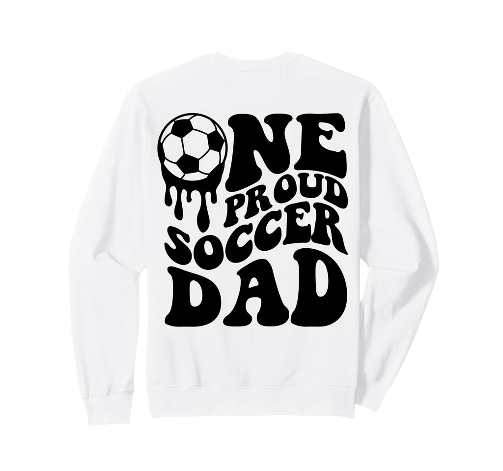 Soccer Dad Soccer Ball Drip Back Sweatshirt - Minimalist Print for Adults - T-Shirt, Sweatshirt, Hoodie