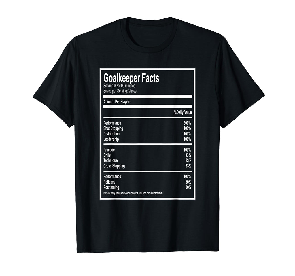 Funny Soccer Goalkeeper Facts Goalies T-Shirt - Graphic Print for Adults - T-Shirt, Sweatshirt, Hoodie