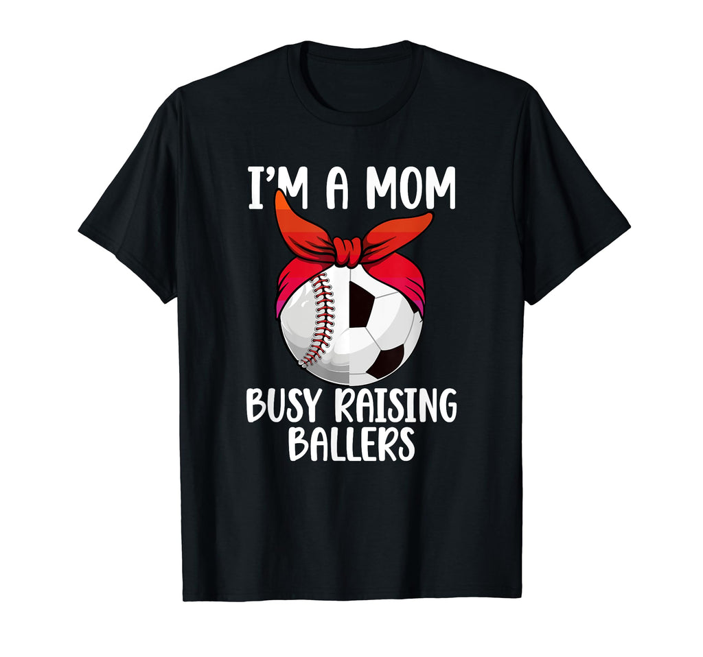 Im Mom Busy Raising Ballers Soccer T-Shirt - Custom Art Print for Adults - T-Shirt, Sweatshirt, Hoodie