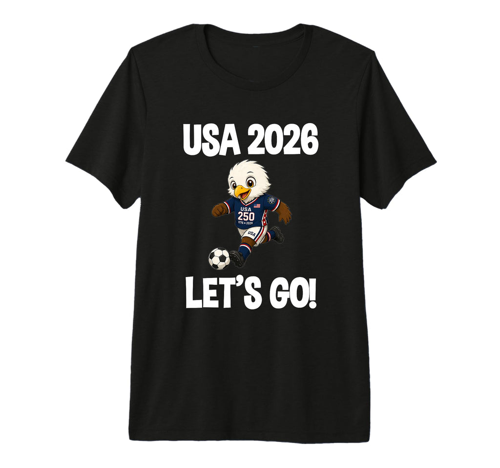 Usa 2026 Lets Go Football Soccer T-Shirt - Casual Everyday Wear for Adults - T-Shirt, Sweatshirt, Hoodie
