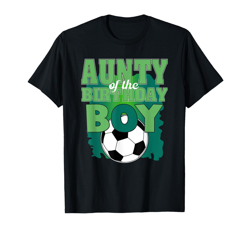Aunty Birthday Soccer Group Family T-Shirt - Minimalist Print Men Women - T-Shirt, Sweatshirt, Hoodie