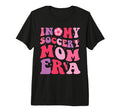 Groovy My Soccer Mom Era Soccer Mama T-Shirt - Unique Graphic Men Women - T-Shirt, Sweatshirt, Hoodie