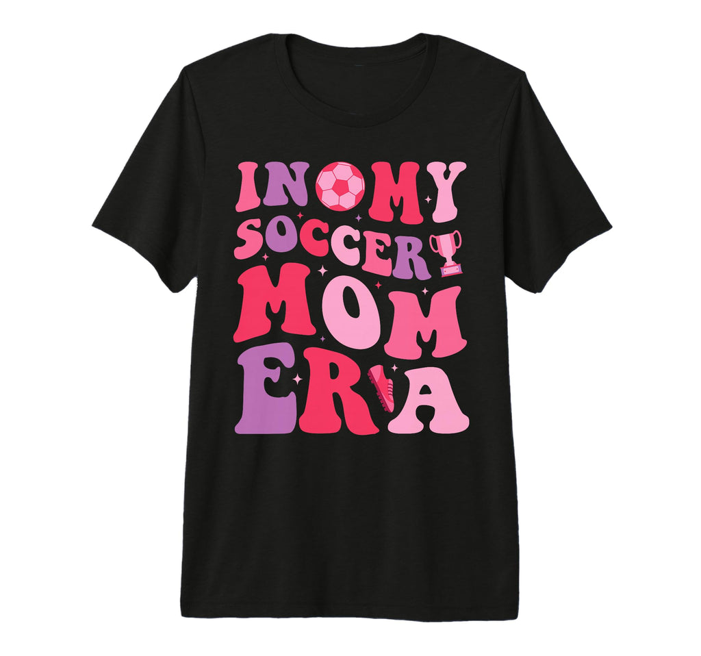 My Soccer Mom Era Groovy Proud T-Shirt - Custom Art Print for Adults - T-Shirt, Sweatshirt, Hoodie